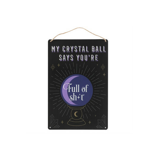 My Crystal Ball Says... Metal Sign