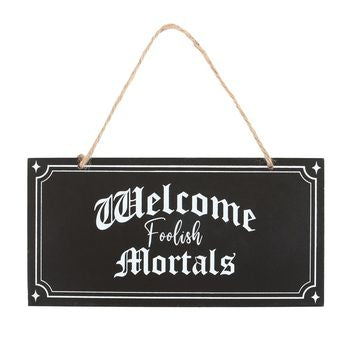 Welcome Foolish Mortals Hanging Sign