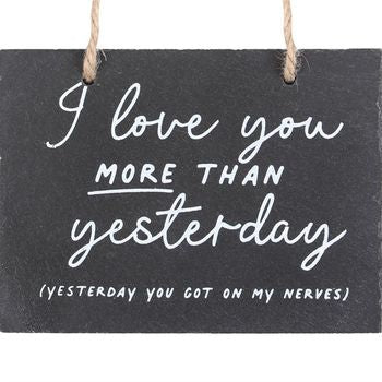 Love You More Than Yesterday Slate Hanging Sign