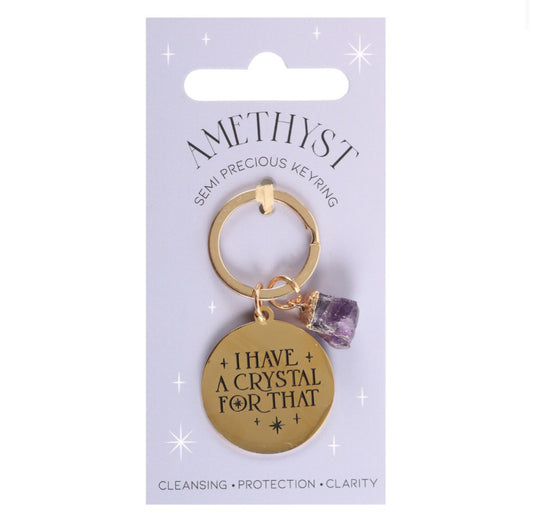 I Have a Crystal for That Amethyst Crystal Keyring