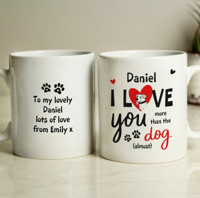 Personalised I Love You More Than The Dog Mug