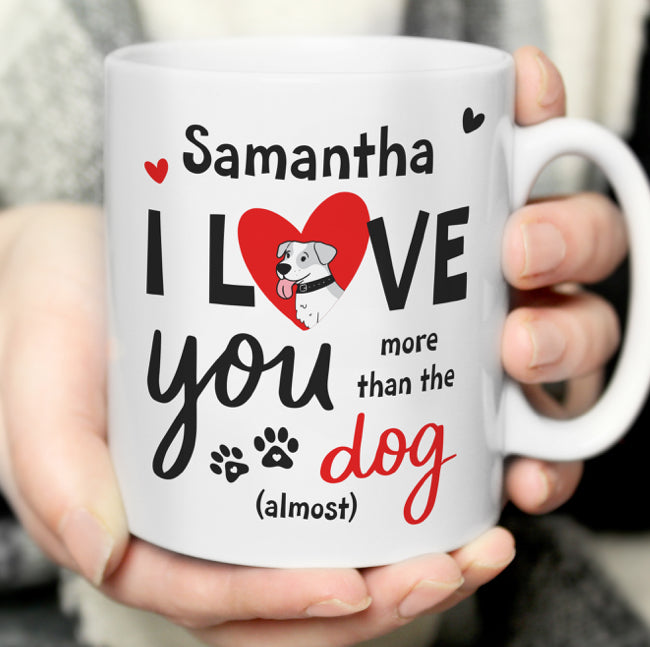 Personalised I Love You More Than The Dog Mug