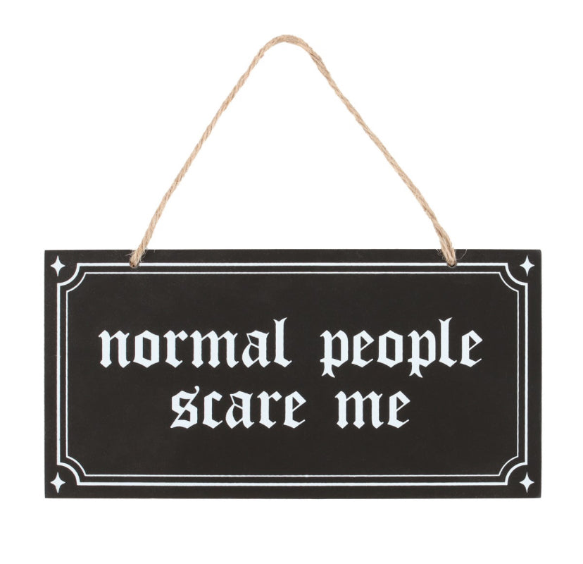 Normal People Scare Me Hanging Sign