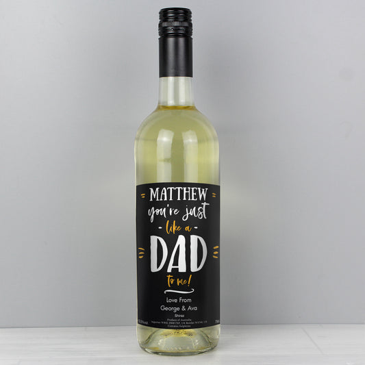 Personalised Like A Dad To Me White Wine